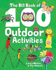 The Big Book of 100 Outdoor Activities by Laura Minter