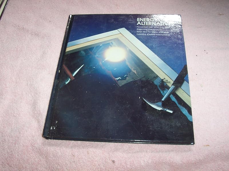 Energy alternatives (Home repair and improvement) by Time-Life Books