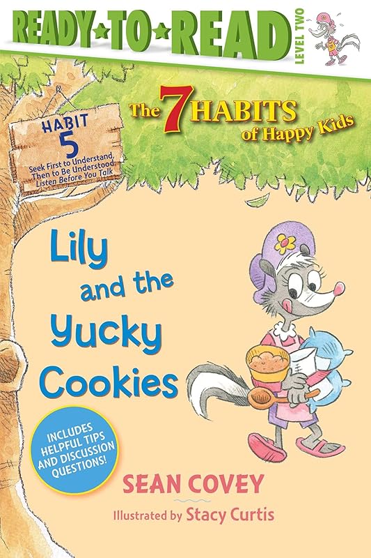 Lily and the Yucky Cookies: Habit 5 (Ready-to-Read Level 2) (5) (The 7 Habits of Happy Kids) by Sean Covey