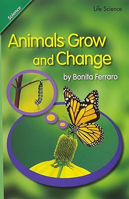 Reading 2007 Leveled Reader 6-Pack Grade 1 Unit 3 Lesson 5 Below-Level Animals Grow and Change