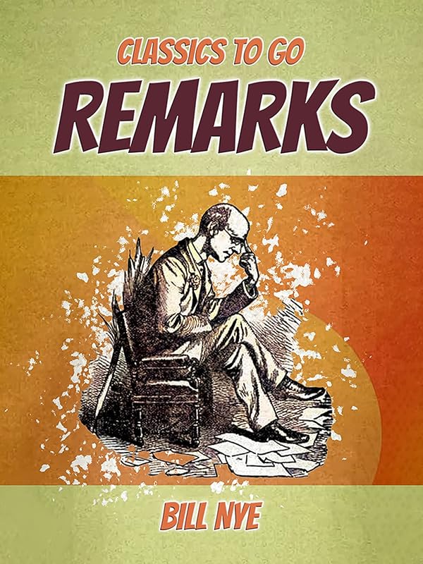 Remarks (Classics To Go) by Bill Nye
