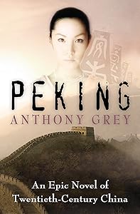 Peking: An Epic Novel of Twentieth-Century China
