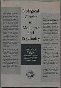 Biological Clocks in Medicine & Psychiatry: The Thomas William Salmon Memorial Lectures--Johns Hopkins Medical School [Illustrated] by Curt Paul RICHTER