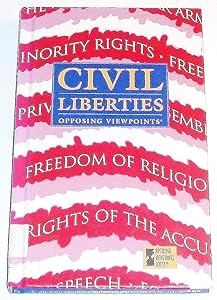 Civil Liberties: Opposing Viewpoints