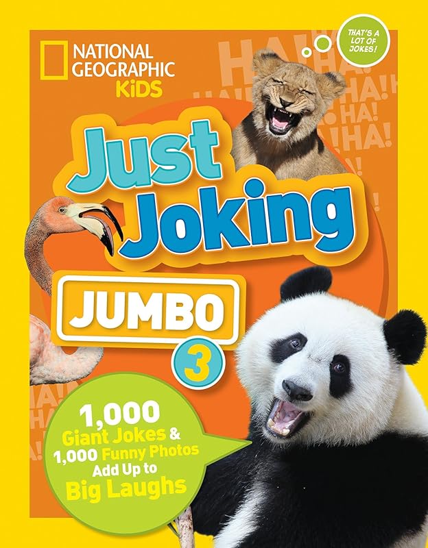 Just Joking: Jumbo 3: 1,000 Giant Jokes & 1,000 Funny Photos Add Up to Big Laughs by National Geographic Kids