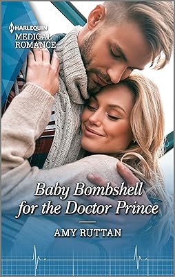 Baby Bombshell for the Doctor Prince: The perfect read for Mother's Day! (Harlequin LP Medical Book 1100)