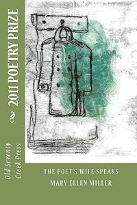 The Poet's Wife Speaks by Mary Ellen Miller