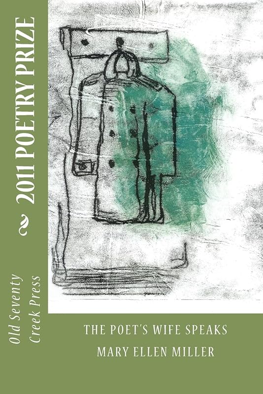 The Poet's Wife Speaks by Mary Ellen Miller