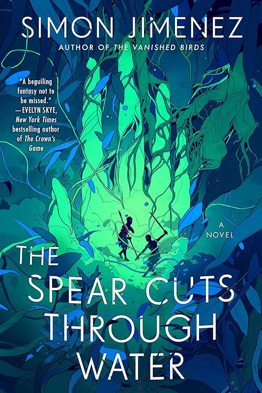 The Spear Cuts Through Water: A Novel by Simon Jimenez