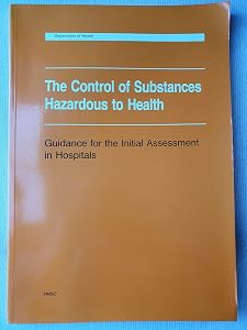 The control of substances hazardous to health: Guidance for the initial assessment in hospitals by D. C Glass