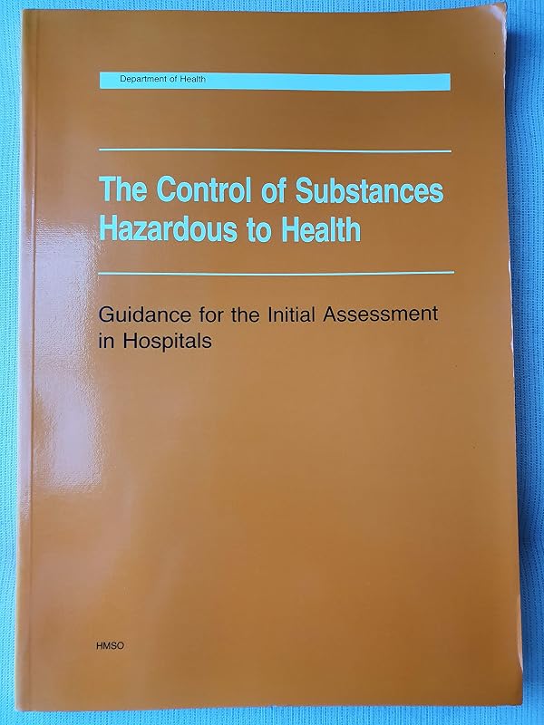 The control of substances hazardous to health: Guidance for the initial assessment in hospitals by D. C Glass