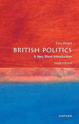 British Politics: A Very Short Introduction (Very Short Introductions)