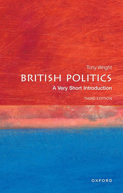 British Politics: A Very Short Introduction (Very Short Introductions) by Tony Wright