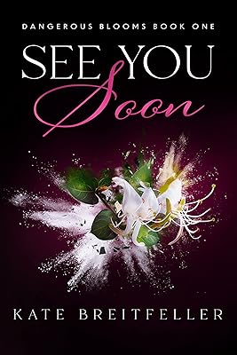 See You Soon (Dangerous Blooms Book 1): A Romantic Suspense Novel