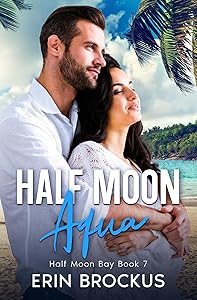 Half Moon Aqua (Half Moon Bay Series Book 7) by Erin Brockus