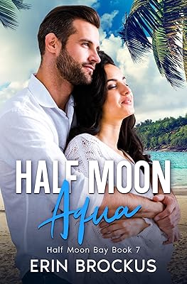 Half Moon Aqua (Half Moon Bay Series Book 7)