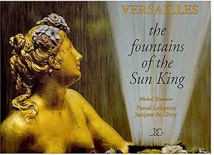 VERSAILLES The fountains of the Sun King by Lobgeois & de Givry