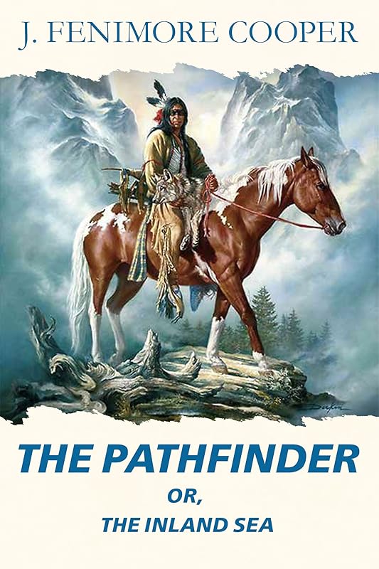 The Pathfinder or, the Inland sea by James Cooper