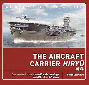 The Aircraft Carrier Hiryu (Anatomy of The Ship) by Stefan Draminski