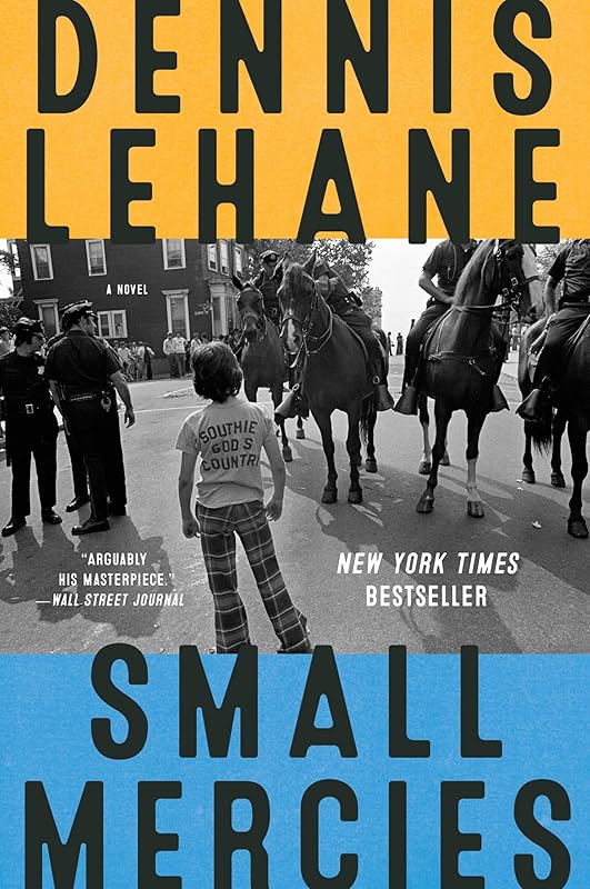 Small Mercies: A Novel by Dennis Lehane