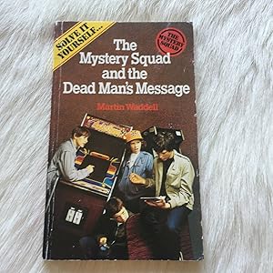 The Mystery Squad and the Dead Man's Message (Solve It Yourself)