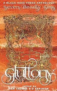 Gluttony: An inordinate desire to consume more than that which one requires (Seven Deadly Sins) by Black Hare Press