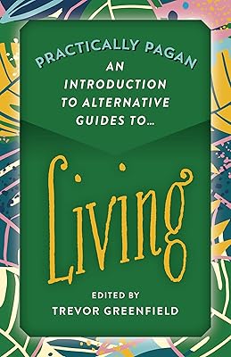 Practically Pagan - An Introduction to Alternative Guides to Living