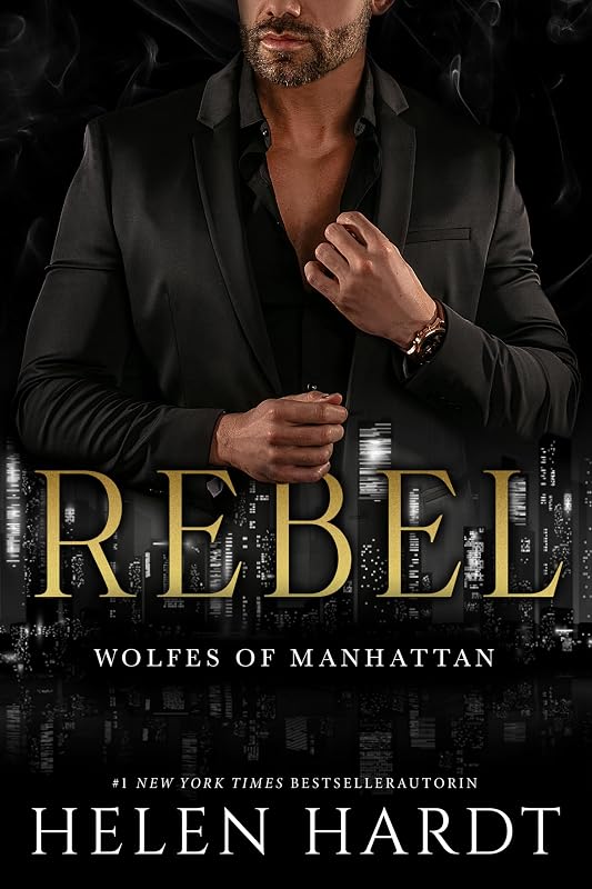Rebel : Wolfes of Manhattan 1 (Deutsch) (Wolfes of Manhattan (Deutsch)) (German Edition) by Helen Hardt