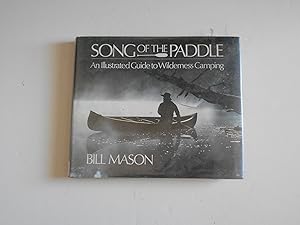Song of the Paddle: An Illustrated Guide to Wilderness Camping by Bill Mason