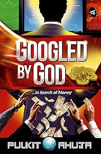Googled By God by Pulkit Ahuja