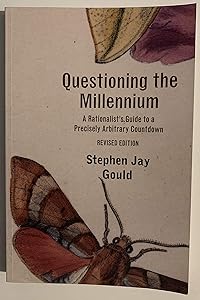 Questioning the Millennium: A Rationalist's Guide to a Precisely Arbitrary Countdown, Revised Edition