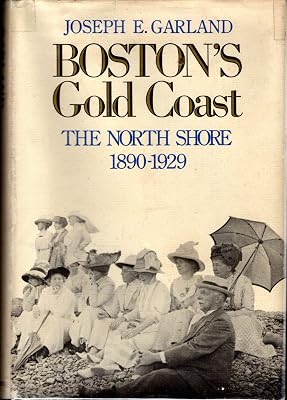 Boston's Gold Coast: The North Shore, 1890-1929