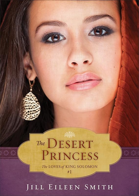 The Desert Princess (Ebook Shorts) (The Loves of King Solomon Book #1) by Jill Eileen Smith