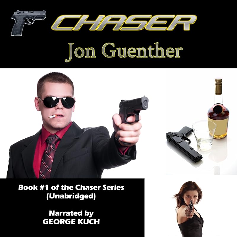 Chaser: The Adventures of Chad Remington by Jon Guenther