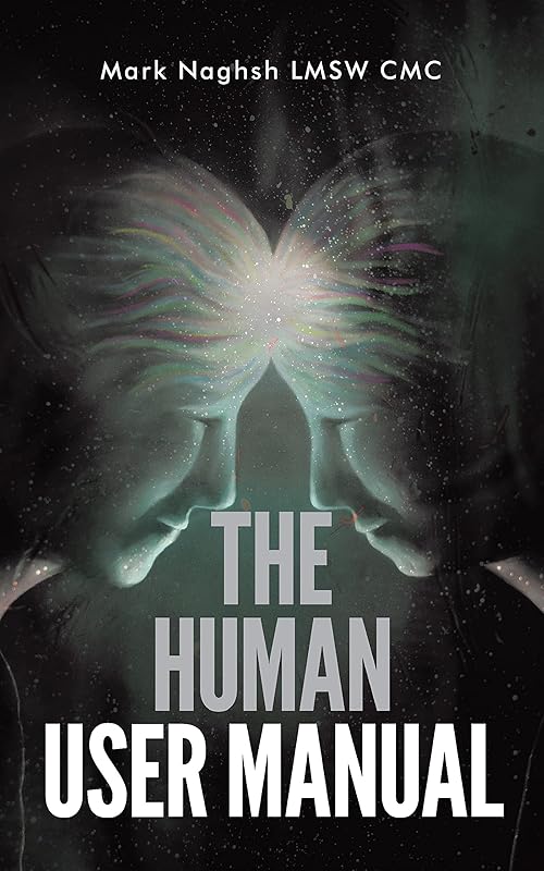 The Human User Manual by Mark Naghsh