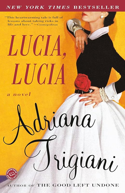 Lucia, Lucia: A Novel (Ballantine Reader's Circle) by Adriana Trigiani