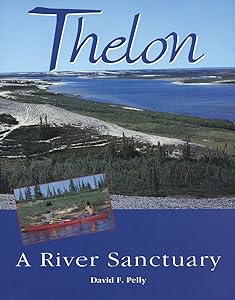 Thelon: A River Sanctuary by David F. Pelly
