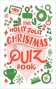 The Holly Jolly Christmas Quiz Book: Essential Xmas Trivia for Happy Holidays!