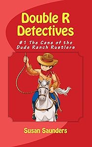 The Case of the Dude Ranch Rustlers (Double R Detectives Book 1)