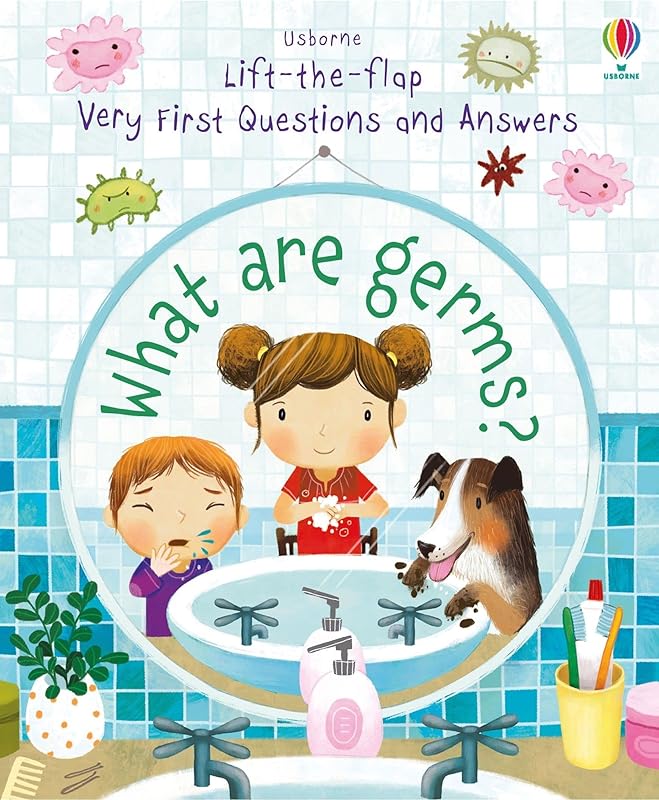 What are Germs? (Very First Lift-the-Flap Questions & Answers) by Katie Daynes