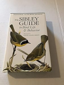 The Sibley Guide to Bird Life & Behavior