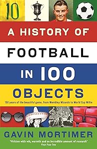 A History of Football in 100 Objects