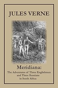 Meridiana: The Adventures of Three Englishmen and Three Russians in South Africa: with original illustrations