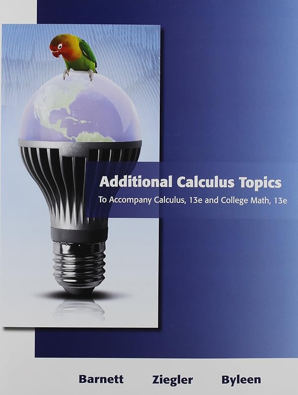 Additional Topics for Calculus for Business, Economics, Life Sciences, & Social Sciences by Raymond A. Barnett