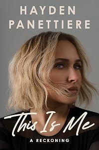 This Is Me: A Reckoning by Hayden Panettiere