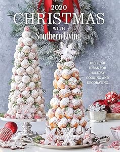 2020 Christmas with Southern Living: Inspired Ideas for Holiday Cooking and Decorating by Editors of Southern Living