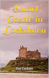 Duart Castle in Lockdown by Ray Canham