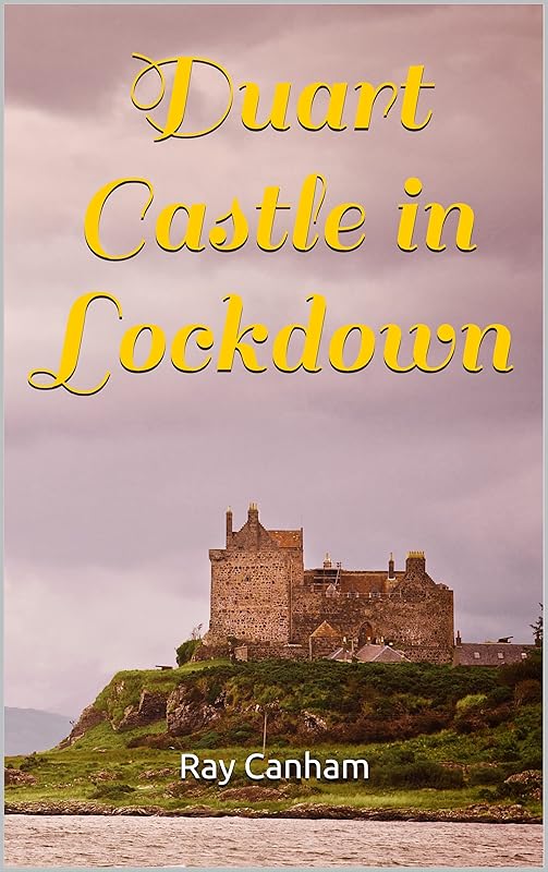Duart Castle in Lockdown by Ray Canham
