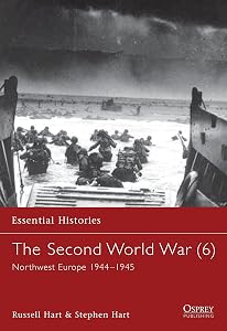 The Second World War (6) North West Europe 1944-1945 by Stephen Hart