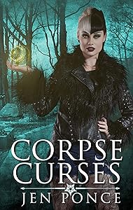 Corpse Curses: A Reverse Harem Paranormal Romance (Curses, Charms, and Incantations Book 1) by Jen Ponce